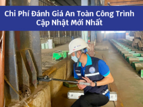 Chi phí đánh giá an toàn công trình cập nhật mới nhất