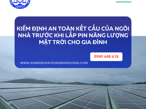 KIỂM ĐỊNH AN TOÀN KẾT CẤU CỦA NGÔI NHÀ TRƯỚC KHI LẮP PIN NĂNG LƯỢNG MẶT TRỜI CHO GIA ĐÌNH