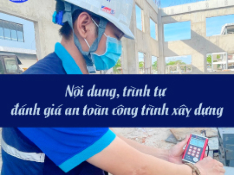 Nội dung, trình tự đánh giá an toàn công trình xây dựng