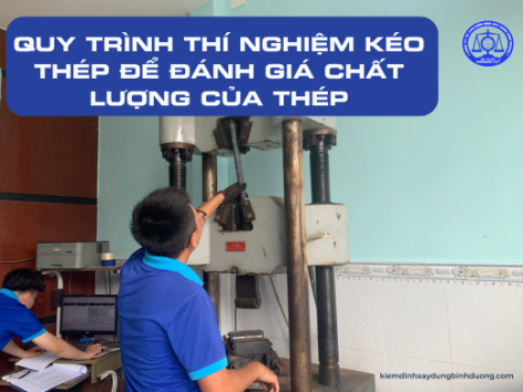 Quy Trình Thí Nghiệm Kéo Thép Để Đánh Giá Chất Lượng Của Thép