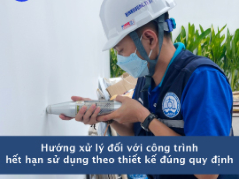 Hướng xử lý đối với công trình hết hạn sử dụng theo thiết kế đúng quy định